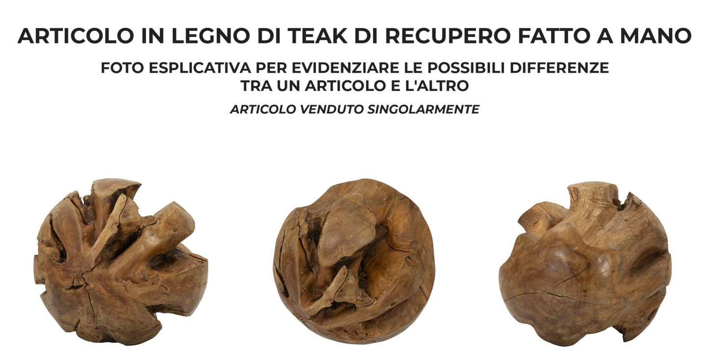 SFERA EN TECK RICICLATO CM ? 50 (PEZZI UNICI - NON RIP. EN S¨¦RIE)